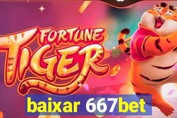 baixar 667bet